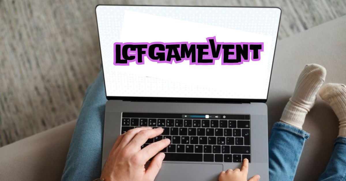 LCFGamEvent: Revolutionize Your Gaming World Today!