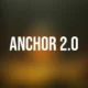 anchor 2.0